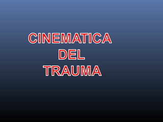 Cinematica del trauma | PPT