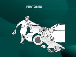 PEATONES
 