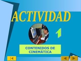 CONTENIDOS DE
CINEMÁTICA
 
