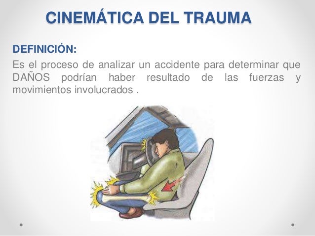 Trujillo 2016, Cinematica del Trauma