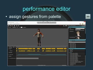 performance editor
• assign gestures from palette
 