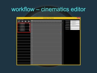 workflow – cinematics editor
 