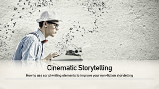 Cinematic Storytelling | PDF