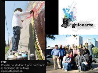 1917
Camille de Morlhon funda en Francia
la Sociedad de autores
cinematográficos.
 