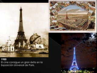 1900
El cine consigue un gran éxito en la
Exposición Universal de París.
 