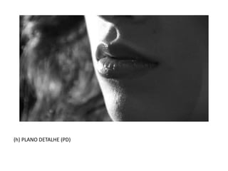 (h) PLANO DETALHE (PD)
 