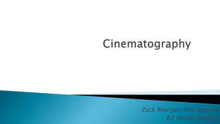Zack Morgan-Vinciguerra
A2 Media Studies
 