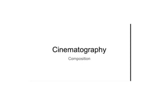 CINEMATOGRAPHY IB FIM STUDIES LESSON.pptx