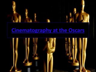 Cinematography at the Oscars
 