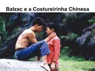 Balzac e a Costureirinha Chinesa 