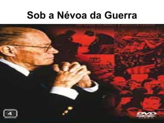 Sob a Névoa da Guerra 
