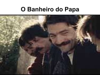 O Banheiro do Papa 