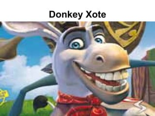 Donkey Xote 