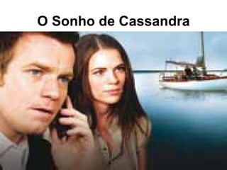 O Sonho de Cassandra 