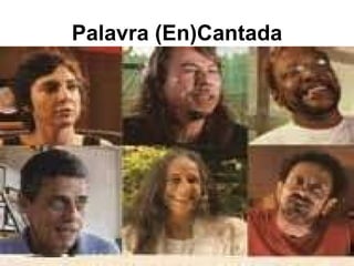 Palavra (En)Cantada 