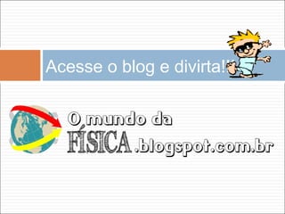 Acesse o blog e divirta!!!
 