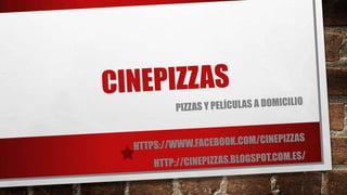 Cinepizzas
