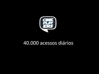 40.000 acessos diários 