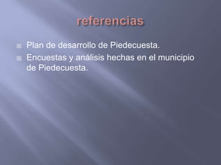 referenciasPlan de desarrollo de Piedecuesta.Encuestas y análisis hechas en el municipio  de Piedecuesta.