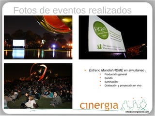 [email_address] Estreno Mundial HOME en simultaneo . Producción general Sonido Iluminación Grabación  y proyección en vivo Fotos de eventos realizados 