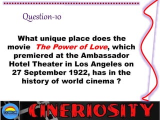 What unique place does the
movie The Power of Love, which
premiered at the Ambassador
Hotel Theater in Los Angeles on
27 September 1922, has in the
history of world cinema ?
 