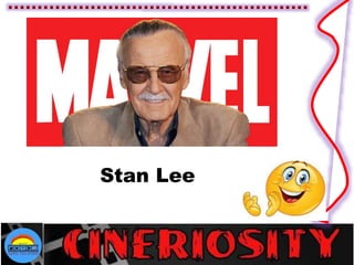 Stan Lee
 