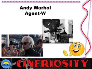 Andy Warhol
Agent-W
 