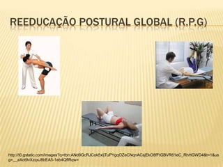 REEDUCAÇÃO POSTURAL GLOBAL (R.P.G)




http://t0.gstatic.com/images?q=tbn:ANd9GcRJCok5xIjTuPYgqOZeCNqnACsjEkO8fFtGBVR61eC_RhHGWD4&t=1&us
g=__aXot9vXzqxJ8bEA5-1eb4QflRqw=
 