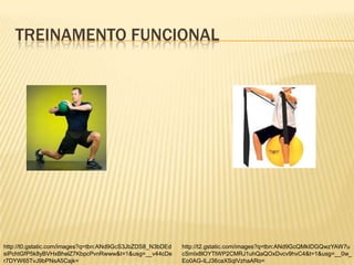 TREINAMENTO FUNCIONAL




http://t0.gstatic.com/images?q=tbn:ANd9GcS3JbZDS8_N3bDEd   http://t2.gstatic.com/images?q=tbn:ANd9GcQMkIDGQwzYAW7u
siPchtGfP5k8yBVHxBhelZ7KbpcPvnRwww&t=1&usg=__v44cDe        cSmIx8lOYTlWP2CMRJ1uhQaQOxDvcv9hvC4&t=1&usg=__0w_
r7DYW65TvJ9bPNsA5Cajk=                                     Eo0AG-ILJ36caXSqIVzhaARo=
 