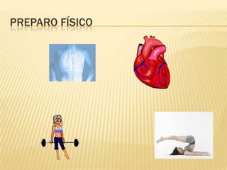PREPARO FÍSICO
 