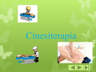 Cinesiterapia
 
