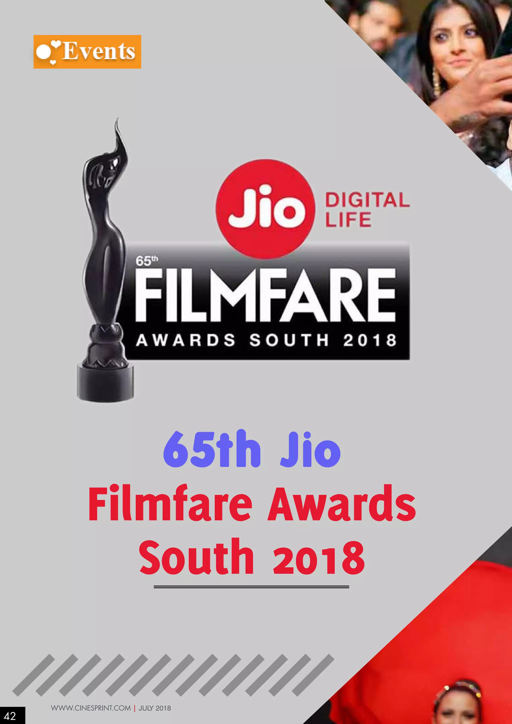 65th Jio
Filmfare Awards
South 2018
42
WWW.CINESPRINT.COM | JULY 2018
 