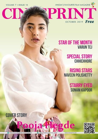 CINESPRINT
PoojaHegdewww.cinesprint.com
VOLUME 7 l ISSUE 10
Rising Stars
Naveen Polishetty
Special Story
Chhichhore
Star of the Month
Varun Tej
https://www.facebook.com/CineSprint/
#INDIA’S FAVOURITE FILM MAGAZINE
https://twitter.com/cine_sprint
OCTOBER- 2019
Cover Story
Free
Starry Eyed
Sonam Kapoor
 