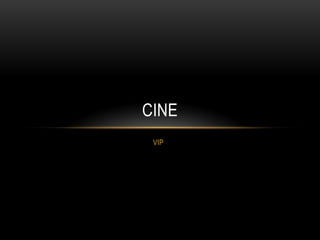     VIP Cine  