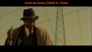 Final de Seven (1995) D. Ficher
 