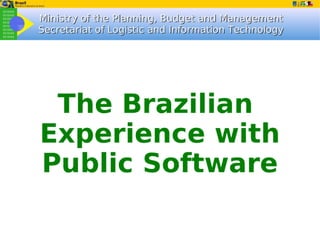 The Brazilian  Experience with Public Software