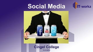 Social Media




 Cingel College
     13-12-2012
 