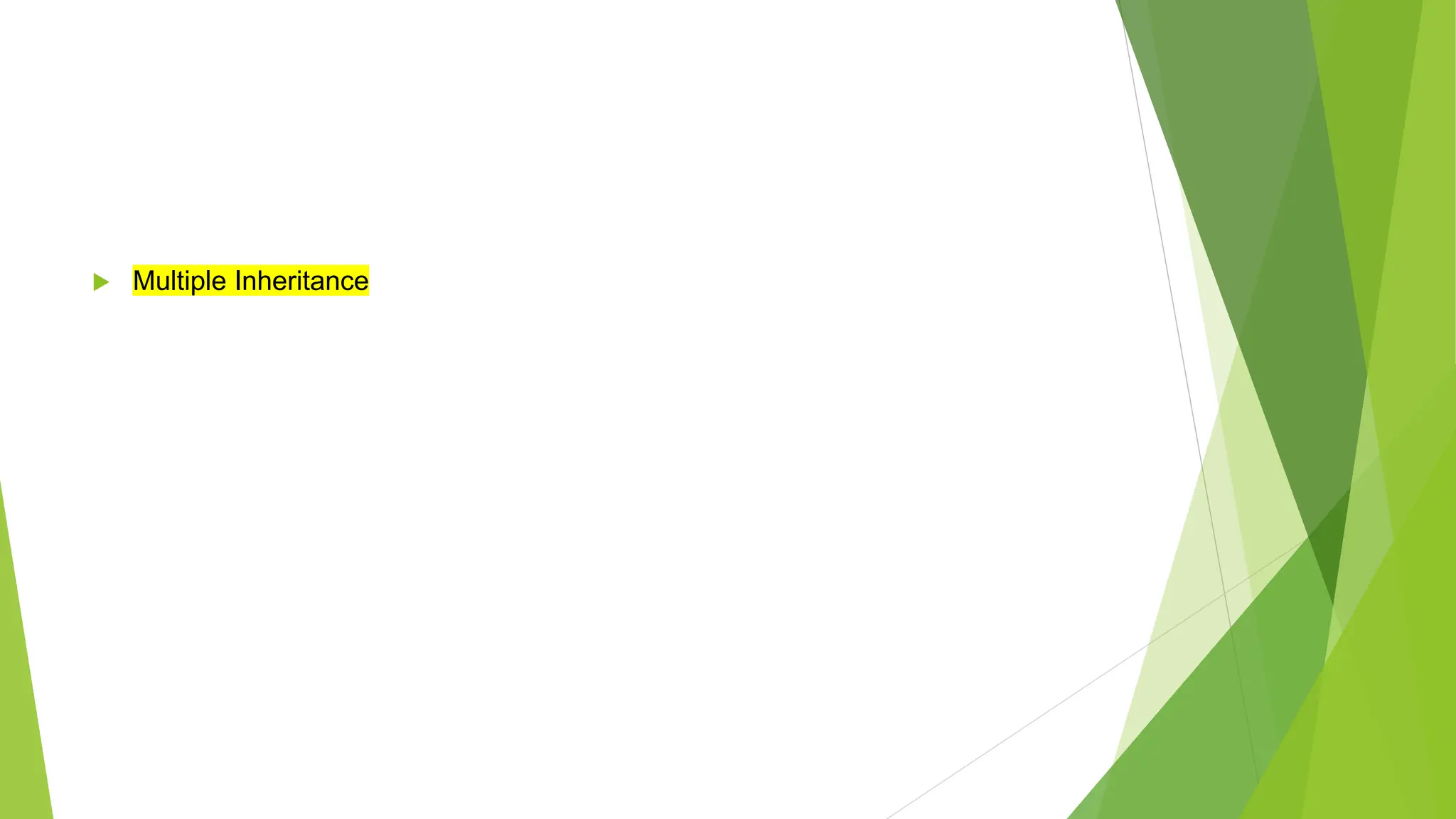  Multiple Inheritance
 