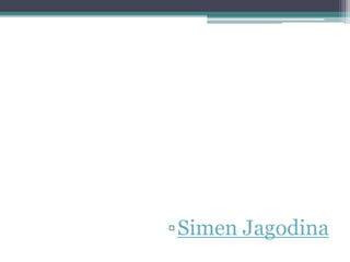 ▫Simen Jagodina
 