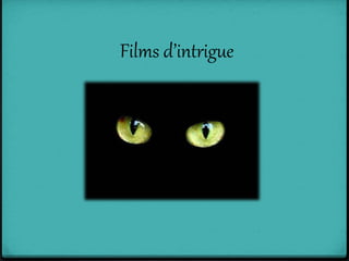 Films d’intrigue
 
