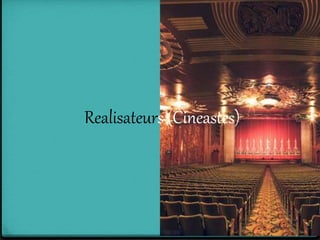 Realisateurs (Cineastes)
 