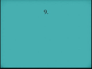 9.
 