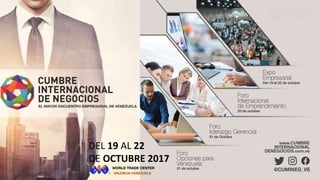 VALENCIA-VENEZUELA
DEL 19 AL 22
DE OCTUBRE 2017
 