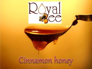 Cinnamon honey ppt