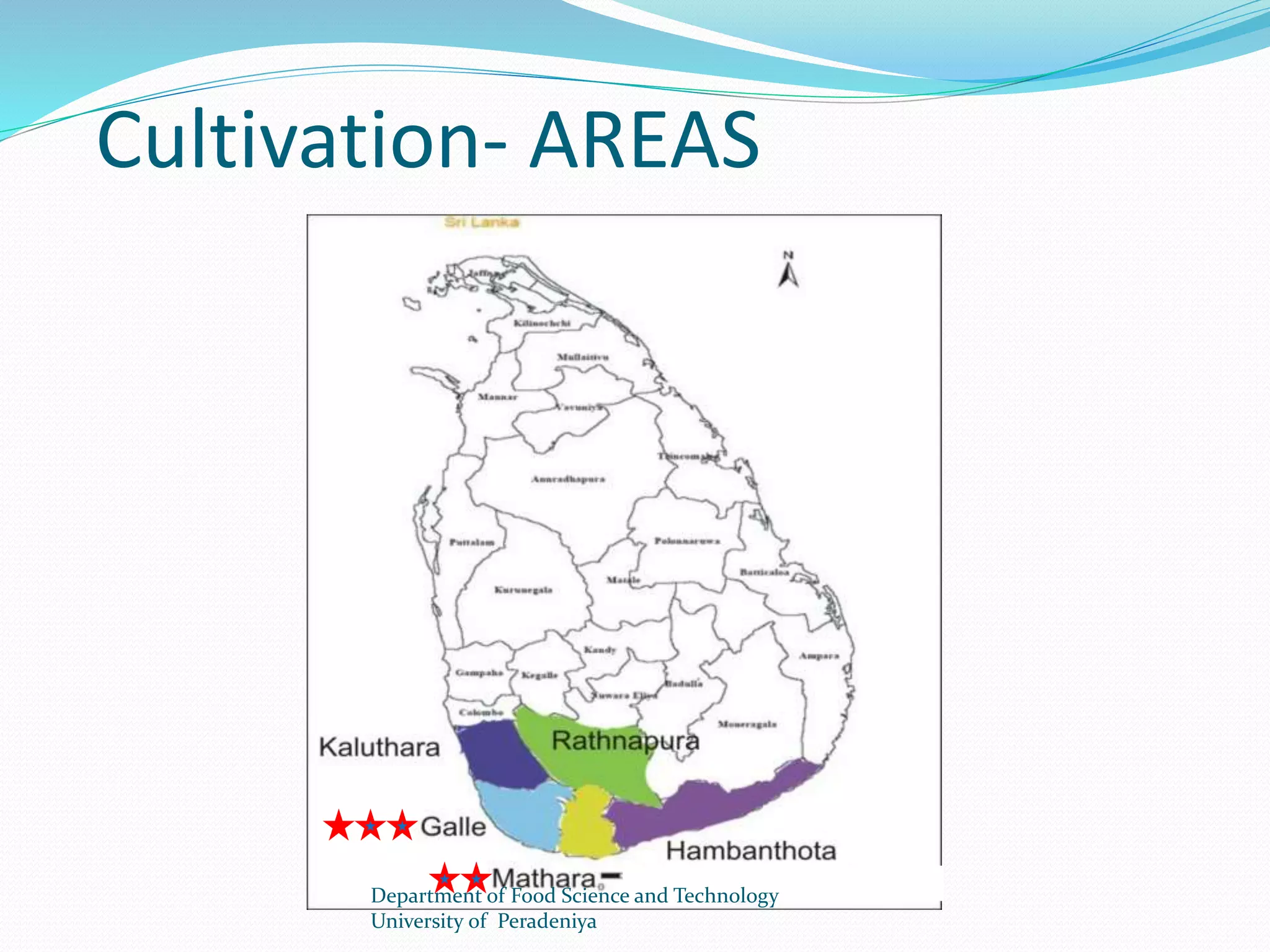 Cultivation- AREAS 
Department of Food Science and Technology 
University of Peradeniya 
 