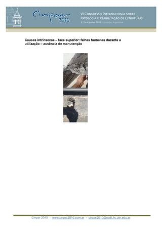 Cinpar 2010 - www.cinpar2010.com.ar - cinpar2010@scdt.frc.utn.edu.ar
Causas intrínsecas – face superior: falhas humanas durante a
utilização – ausência de manutenção
 