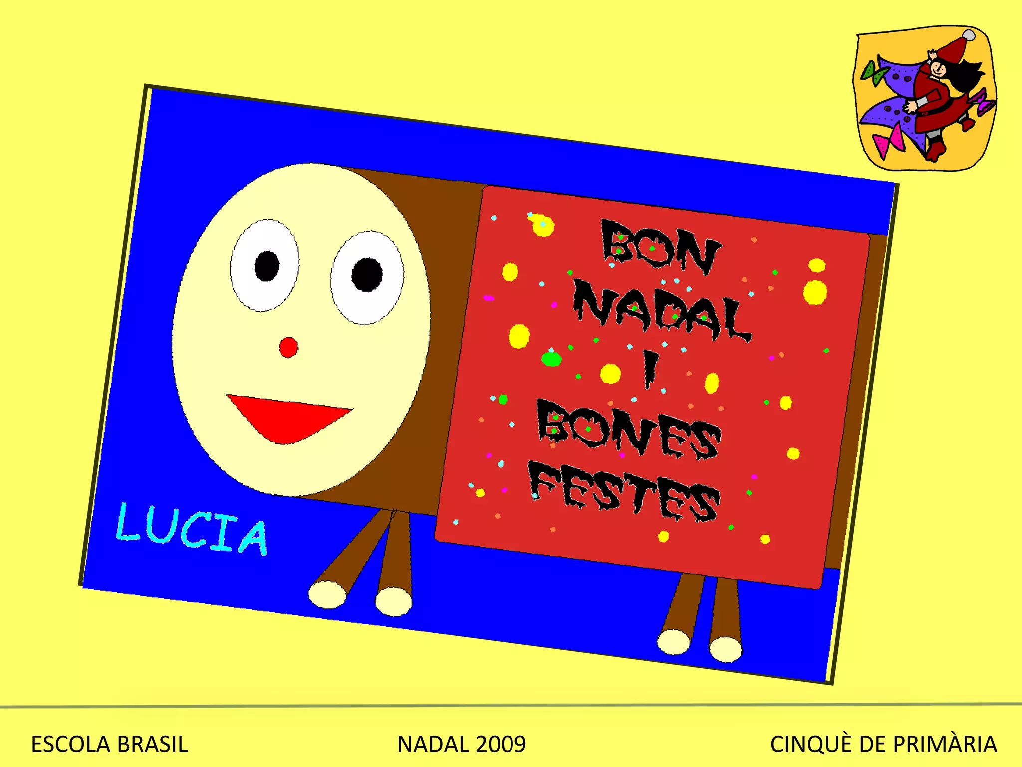 ESCOLA BRASIL  NADAL 2009  CINQUÈ DE PRIMÀRIA 