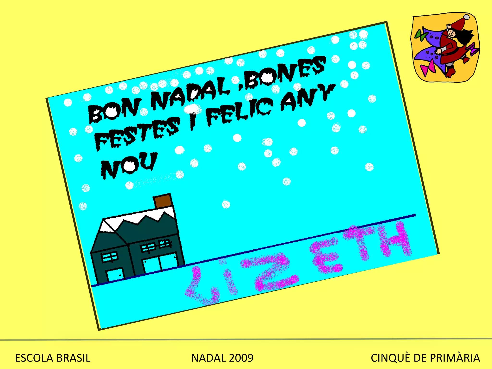 ESCOLA BRASIL  NADAL 2009  CINQUÈ DE PRIMÀRIA 