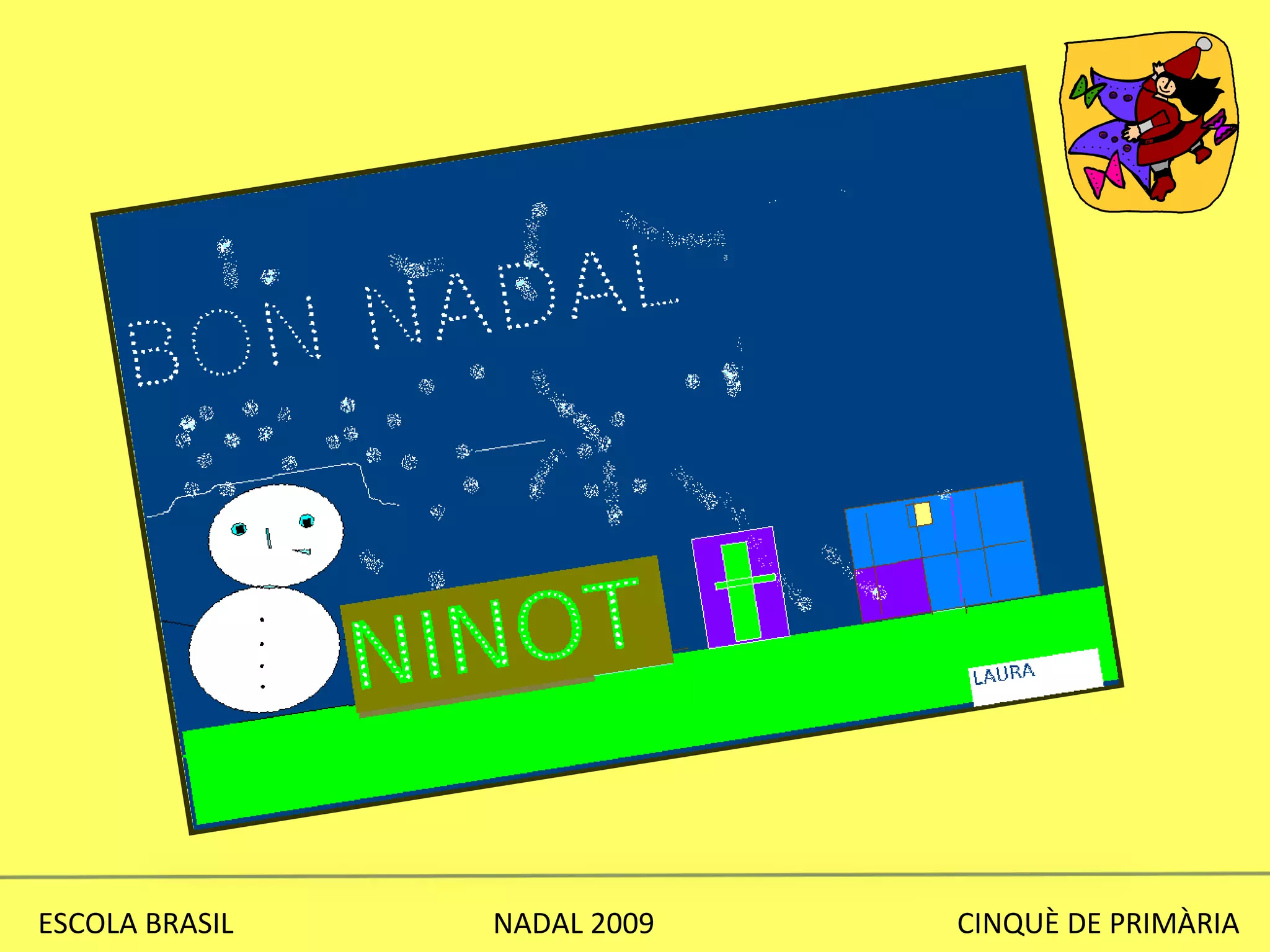 ESCOLA BRASIL  NADAL 2009  CINQUÈ DE PRIMÀRIA 