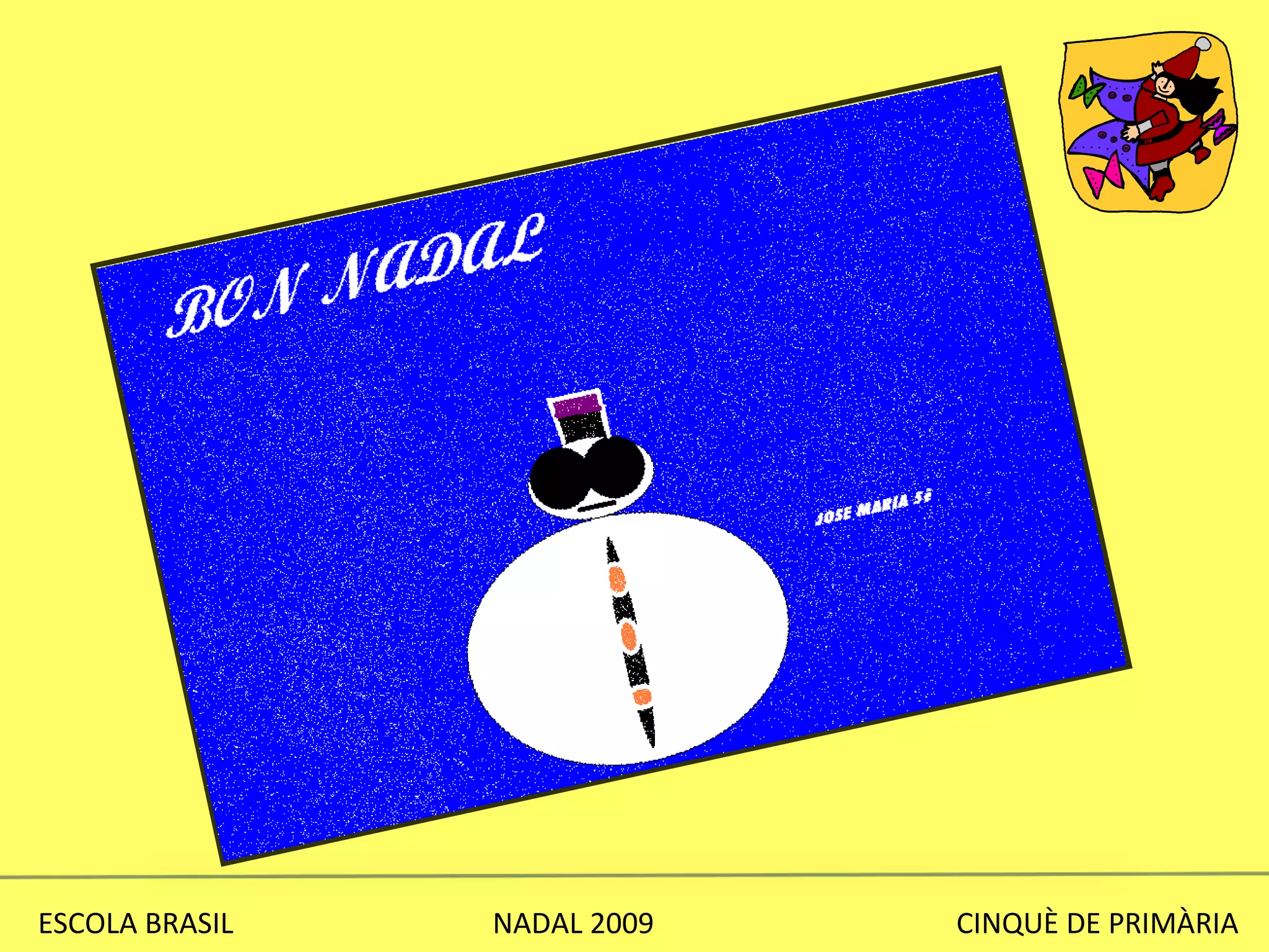 ESCOLA BRASIL  NADAL 2009  CINQUÈ DE PRIMÀRIA 